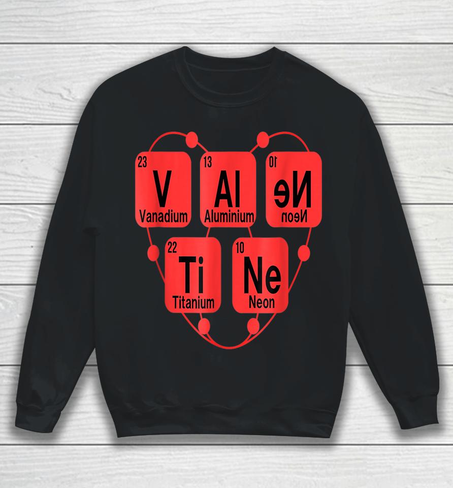 Chemistry Periodic Table Valentine's Day Sweatshirt