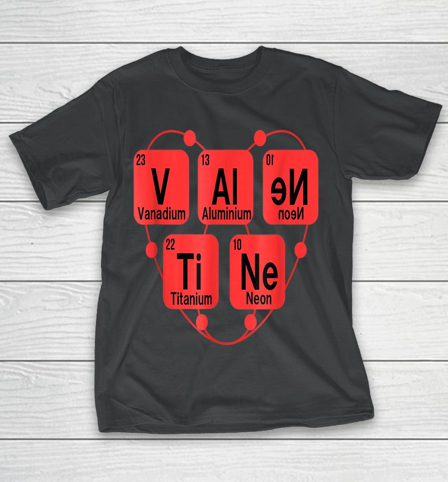 Chemistry Periodic Table Valentine's Day T-Shirt