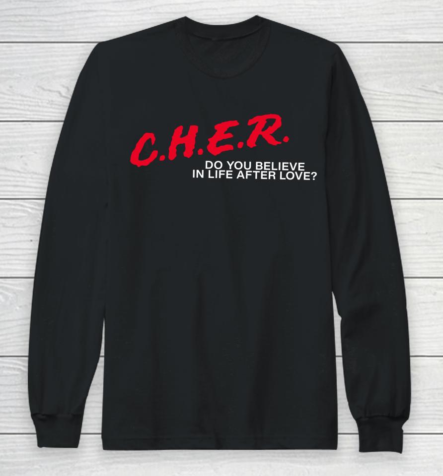Cher Do You Believe In Life After Love Long Sleeve T-Shirt