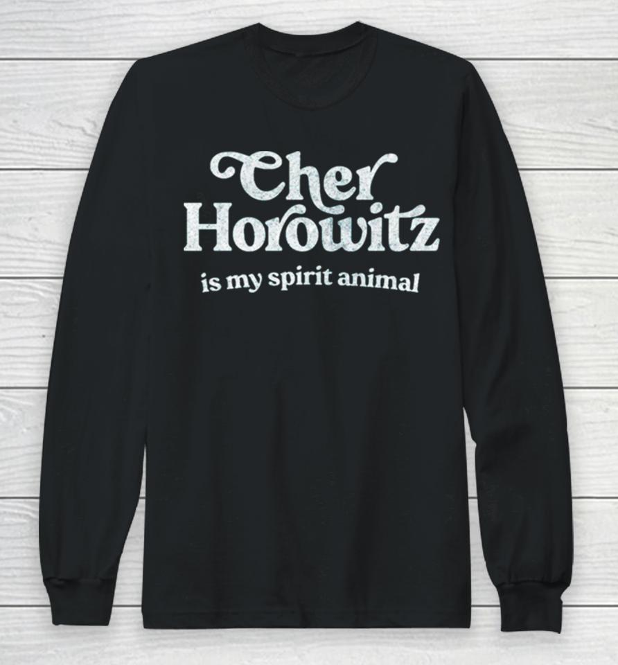 Cher Horowitz Is My Spirit Animal Clueless Long Sleeve T-Shirt