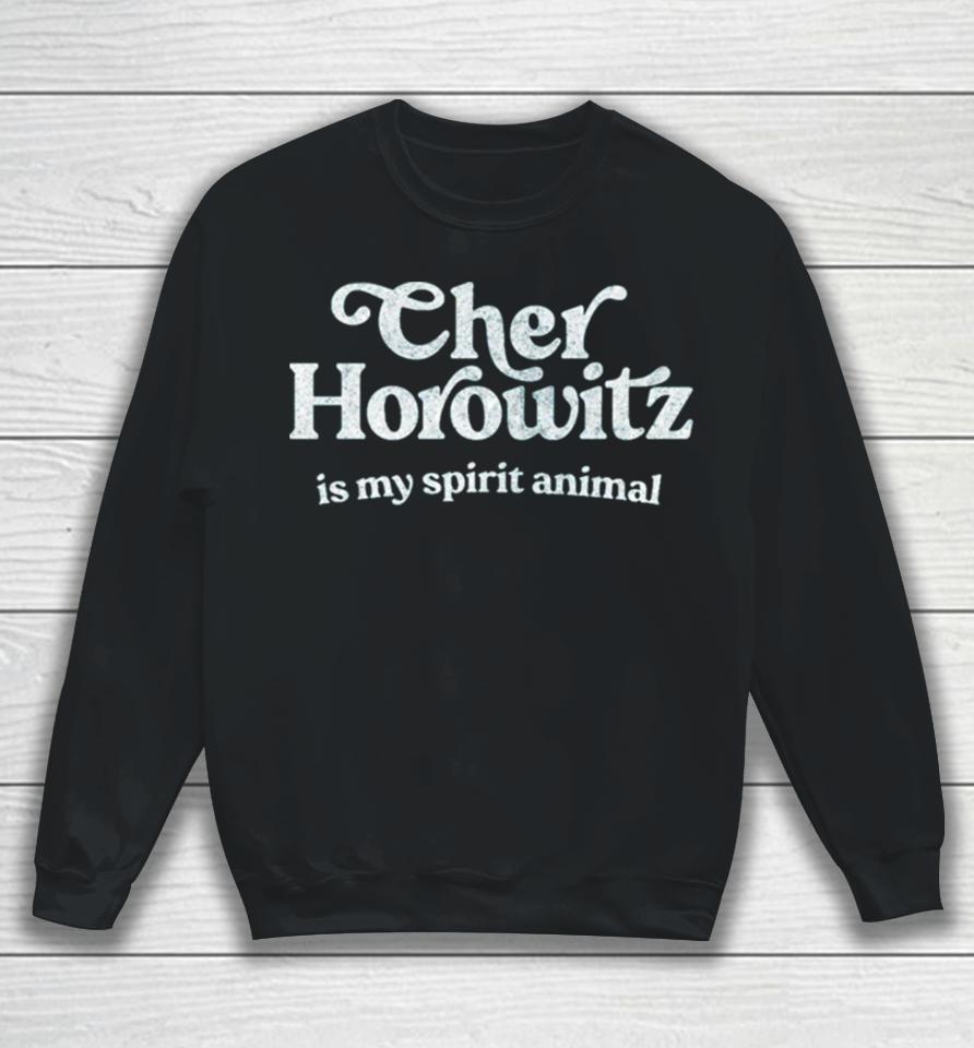 Cher Horowitz Is My Spirit Animal Clueless Sweatshirt
