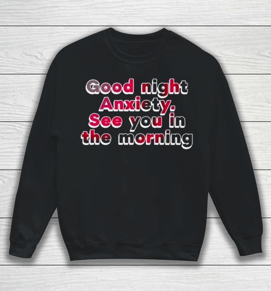 Cherry Kitten Good Night Anxiety See You In The Morning Sweatshirt