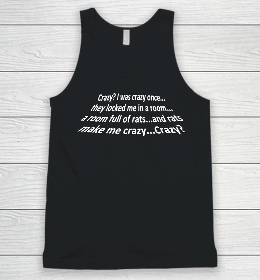 Cherrykitten Crazy I Was Crazy Once They Locked Me In A Room A Room Full Of Rats And Rats Make Me Crazy Crazy Unisex Tank Top