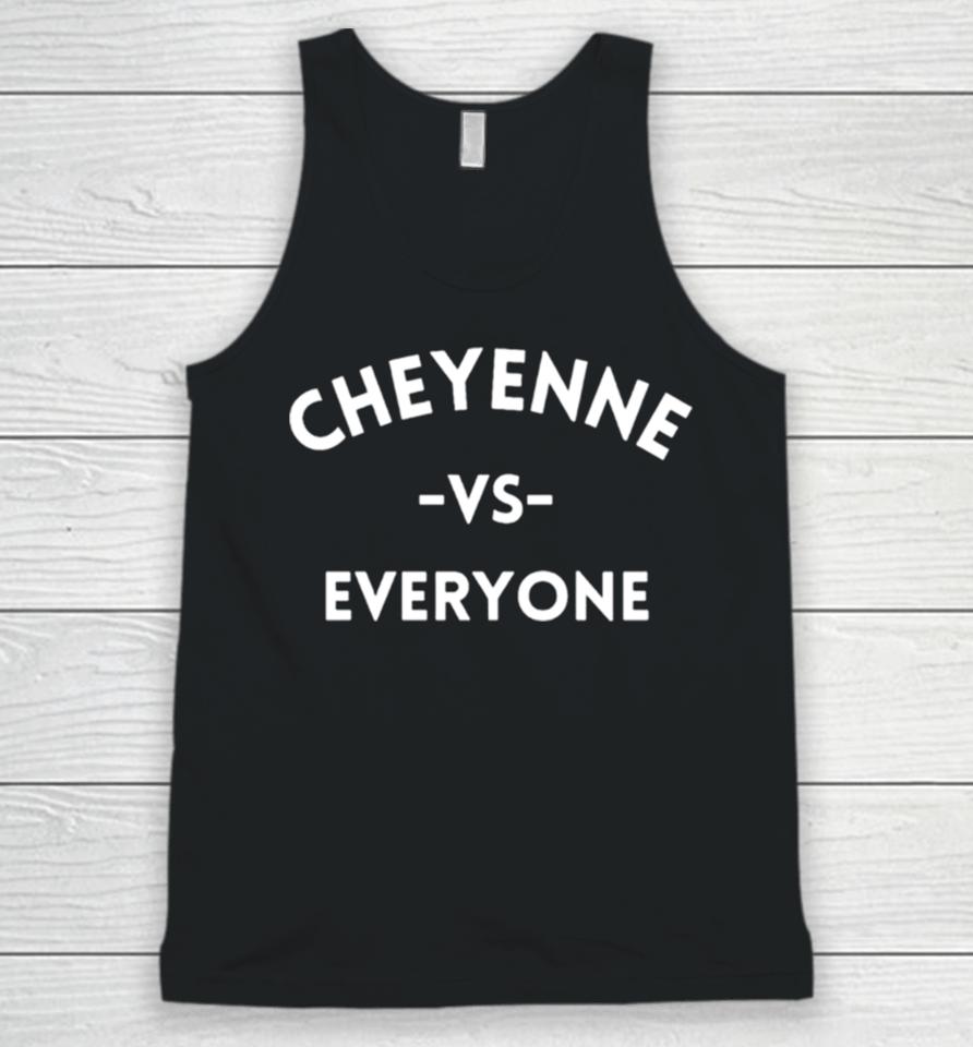 Cheyenne Vs Everyone Unisex Tank Top