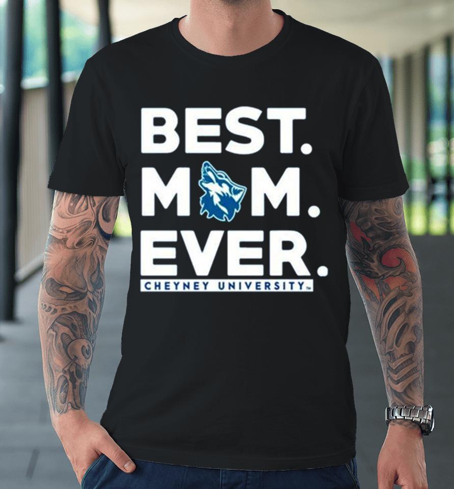 Cheyney University Best Mom Ever 2023 Premium T-Shirt