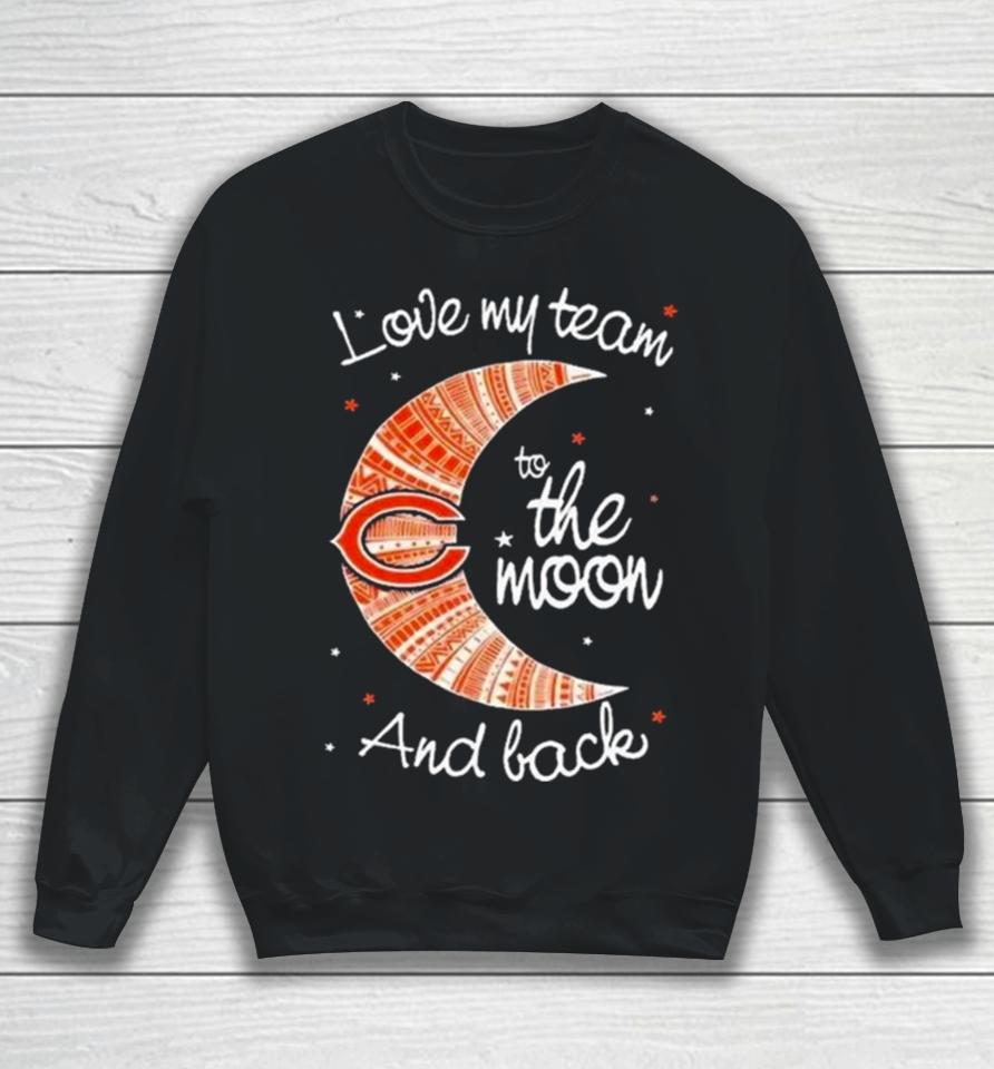 Chicago Bears Nfl I Love My Team To The Moon And Back Sweatshirt