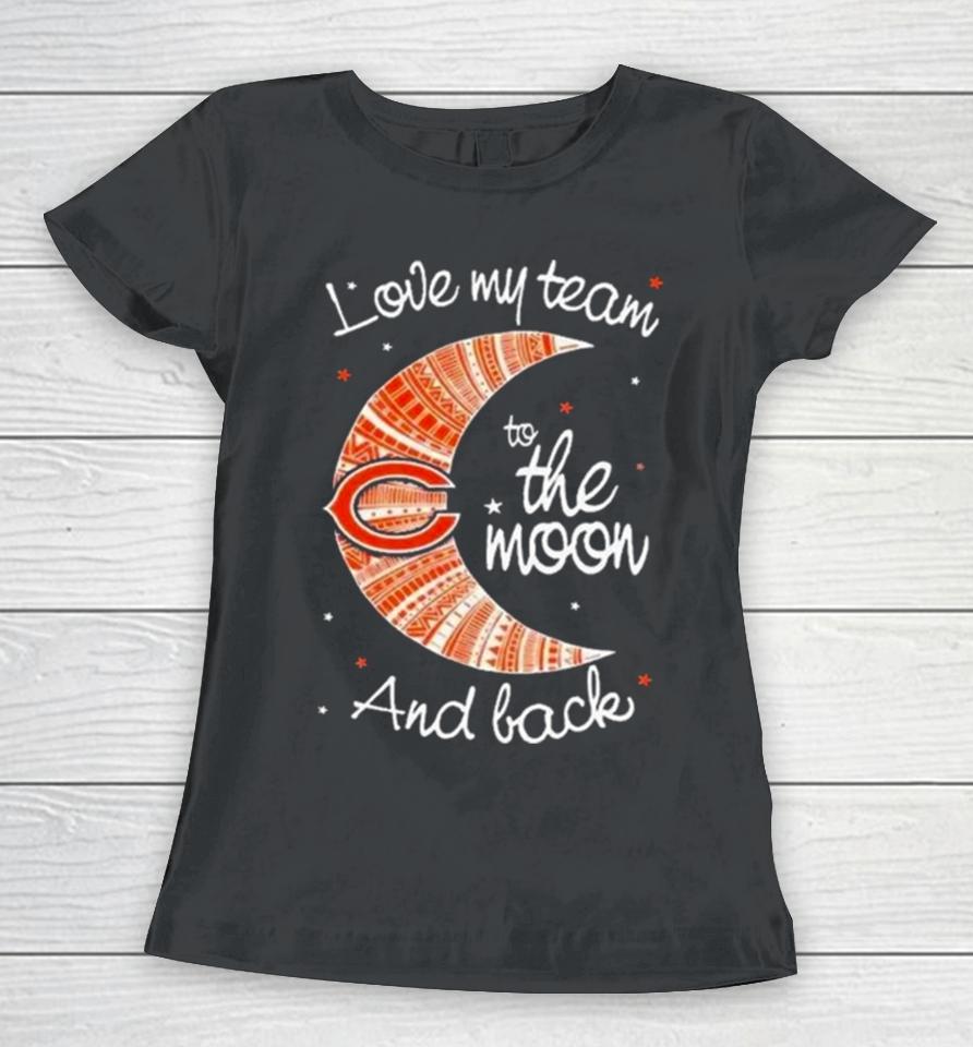 Chicago Bears Nfl I Love My Team To The Moon And Back Women T-Shirt