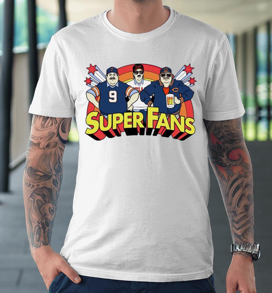 Chicago Bears Super Fans Premium T-Shirt
