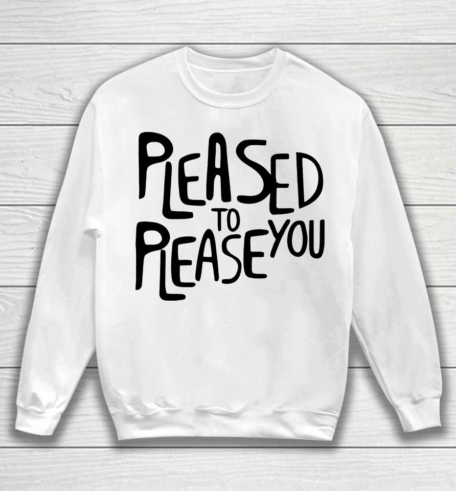 Chicago Cubs Pleased To Please You Sweatshirt