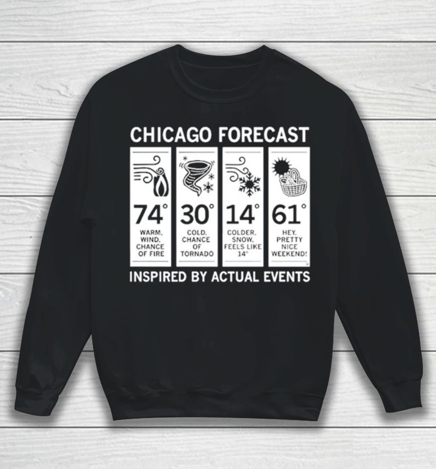 Chicago Forecast Inspired By Actual Events Sweatshirt