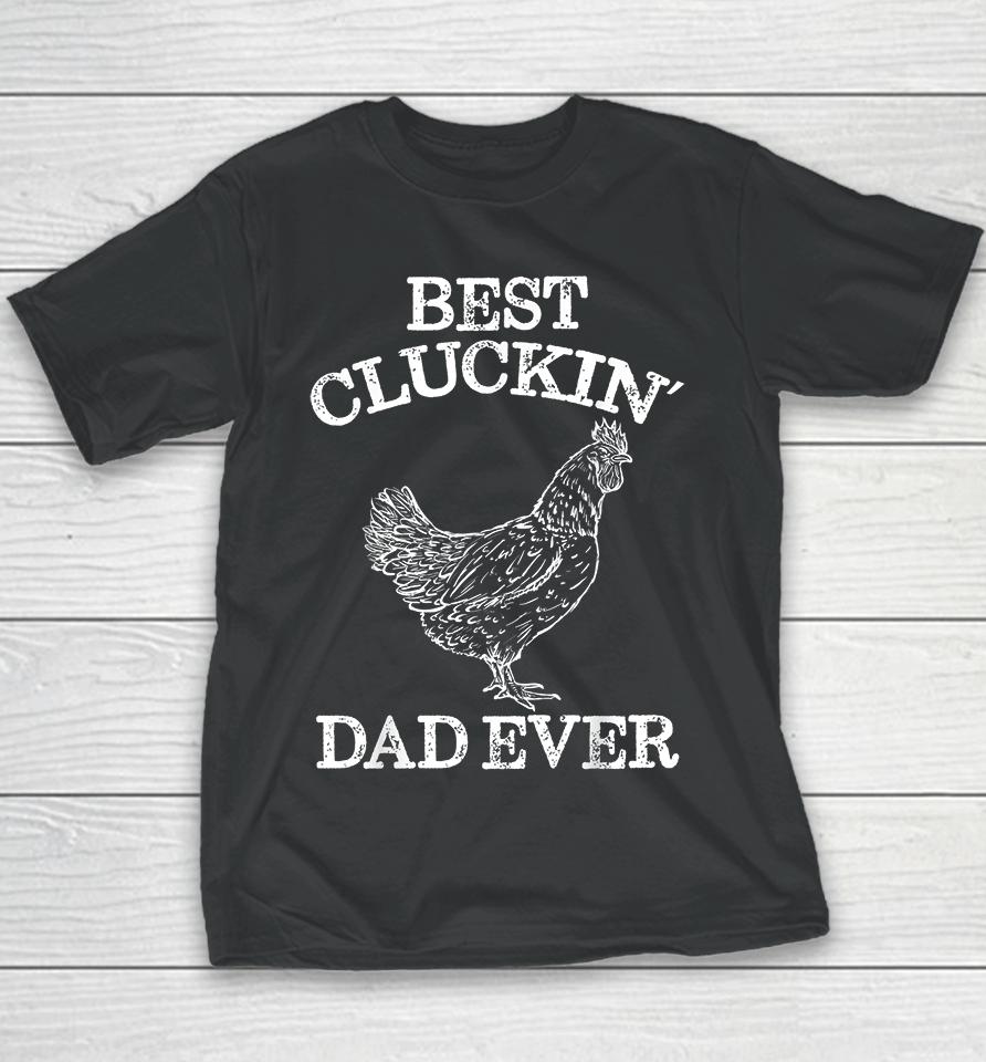 Chicken Best Cluckin' Dad Ever Youth T-Shirt