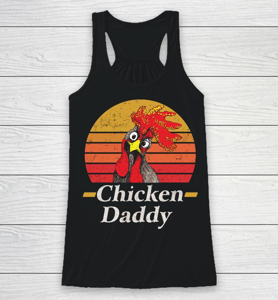 Chicken Daddy Vintage Poultry Farmer Rooster Racerback Tank