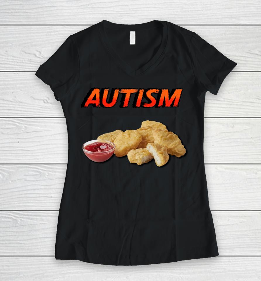 Chicken Nugget Autism Women V-Neck T-Shirt