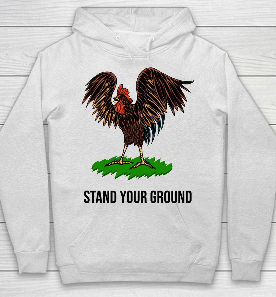 Chicken Stand Your Ground Hoodie