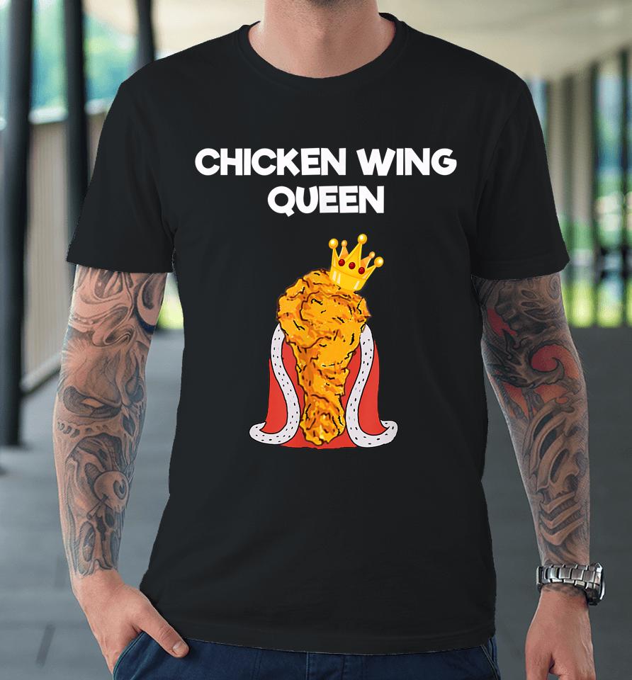 Chicken Wing Queen Premium T-Shirt
