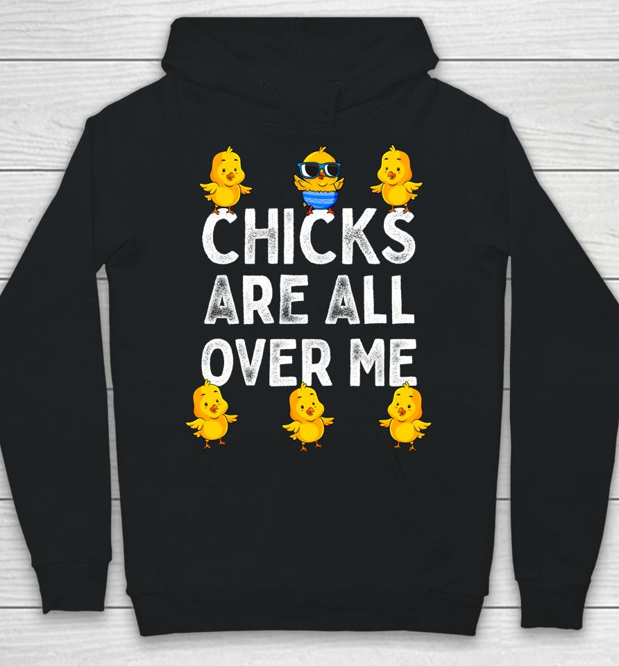 Chicks Are All Over Me Boys Easter Hoodie