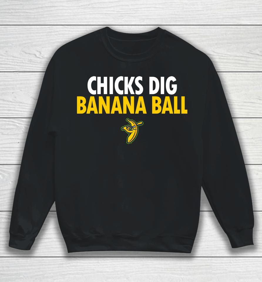 Chicks Dig Banana Ball Sweatshirt