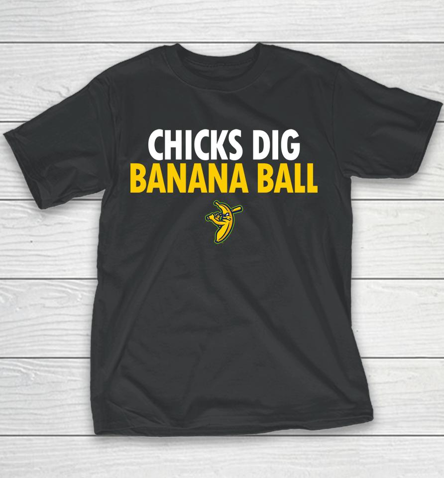 Chicks Dig Banana Ball Youth T-Shirt