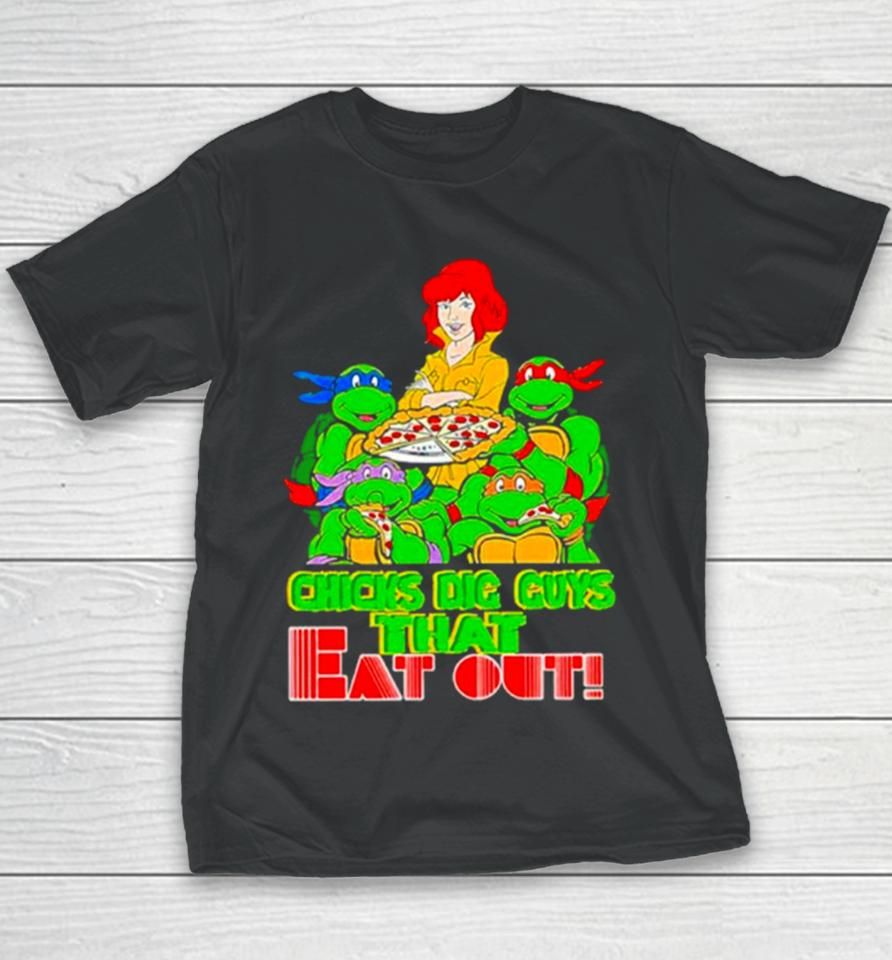 Chicks Dig Guys That Eat Out Tmnshirts Youth T-Shirt