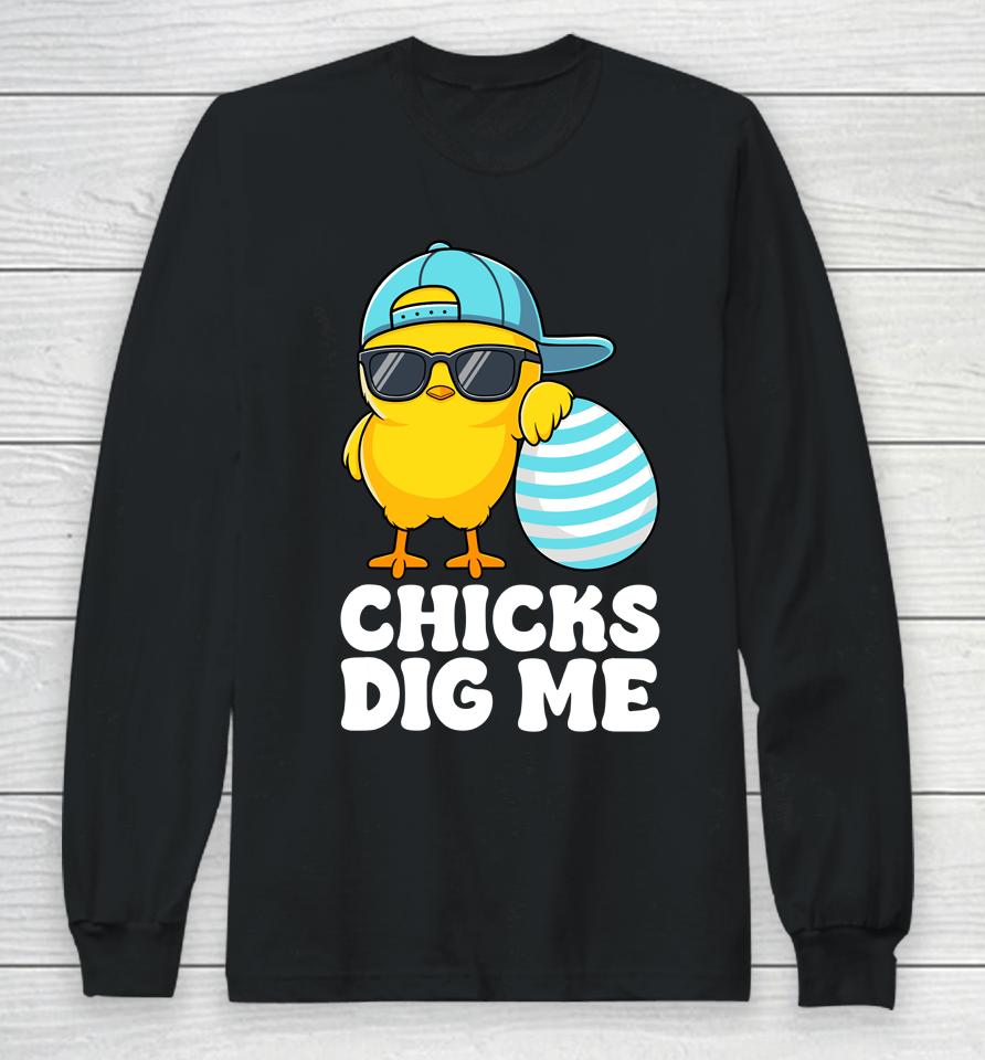Chicks Dig Me Happy Easter Funny Long Sleeve T-Shirt