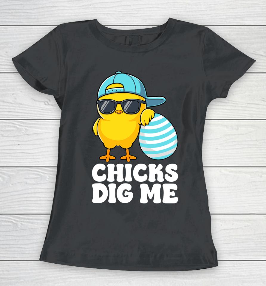 Chicks Dig Me Happy Easter Funny Women T-Shirt