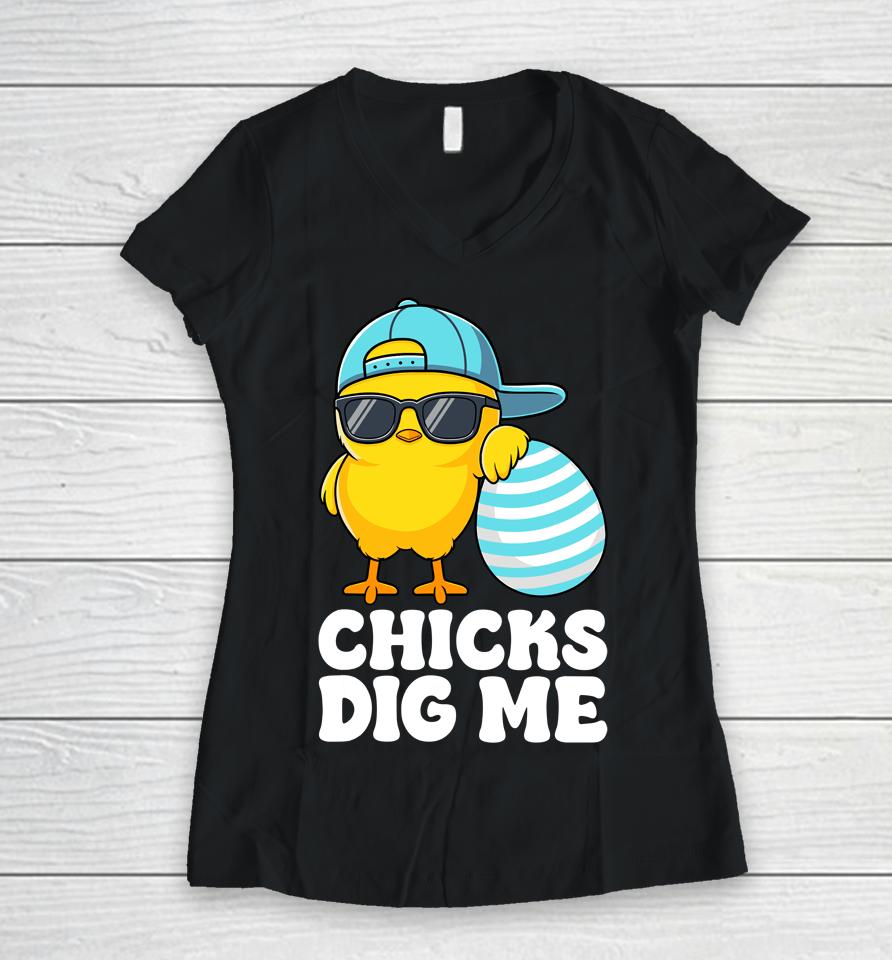 Chicks Dig Me Happy Easter Funny Women V-Neck T-Shirt