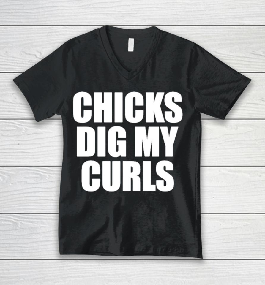 Chicks Dig My Curls Unisex V-Neck T-Shirt