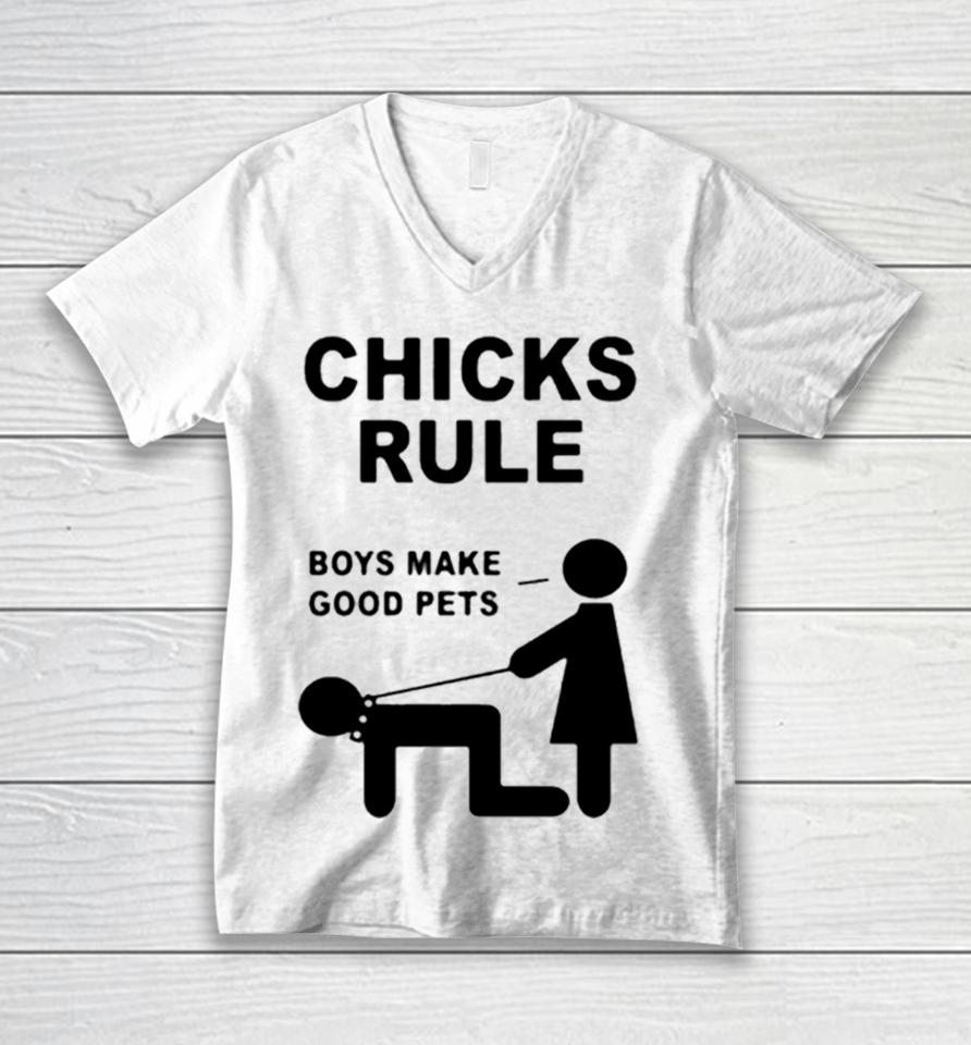 Chicks Rule Boys Make Good Pets Unisex V-Neck T-Shirt