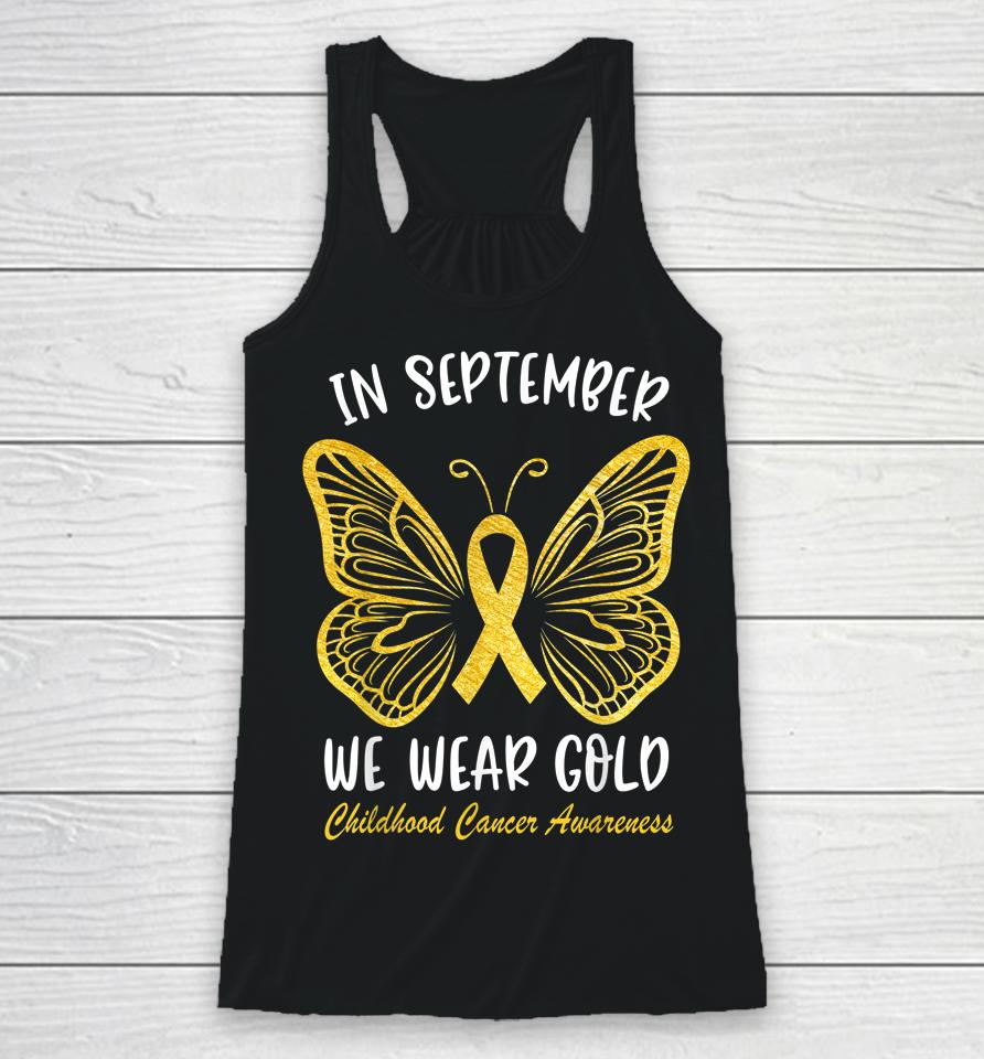Childhood Cancer Awareness In September We Wear Gold Racerback Tank