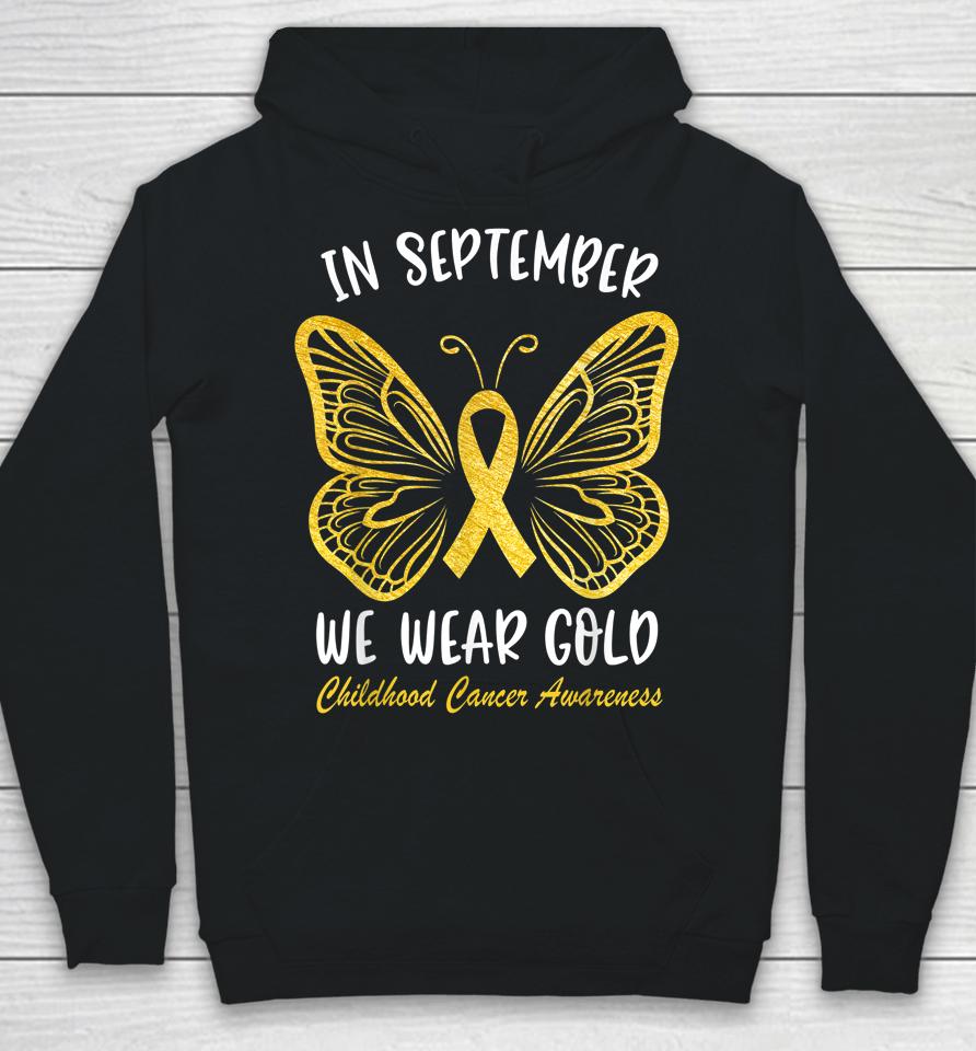 Childhood Cancer Awareness In September We Wear Gold Hoodie