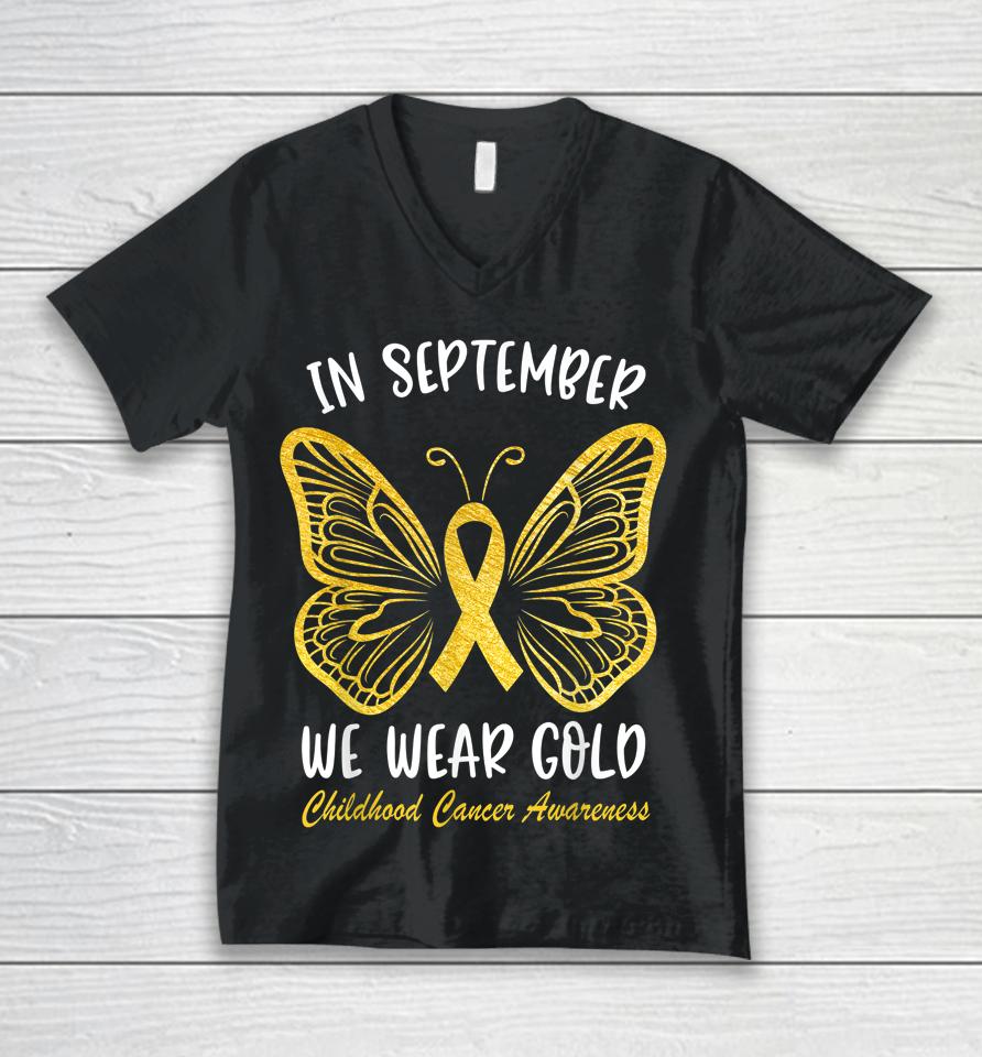 Childhood Cancer Awareness In September We Wear Gold Unisex V-Neck T-Shirt