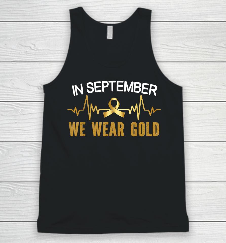 Childhood Cancer Awareness In September We Wear Gold Unisex Tank Top