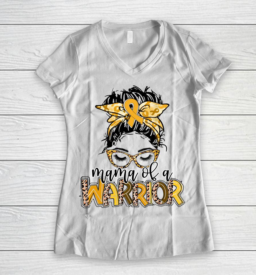 Childhood Cancer Awareness Mama Of A Warrior Messy Bun Mom Women V-Neck T-Shirt