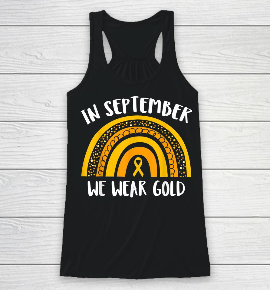 Childhood Cancer Awareness Month T-Shirt In September We Wear Gold Racerback Tank