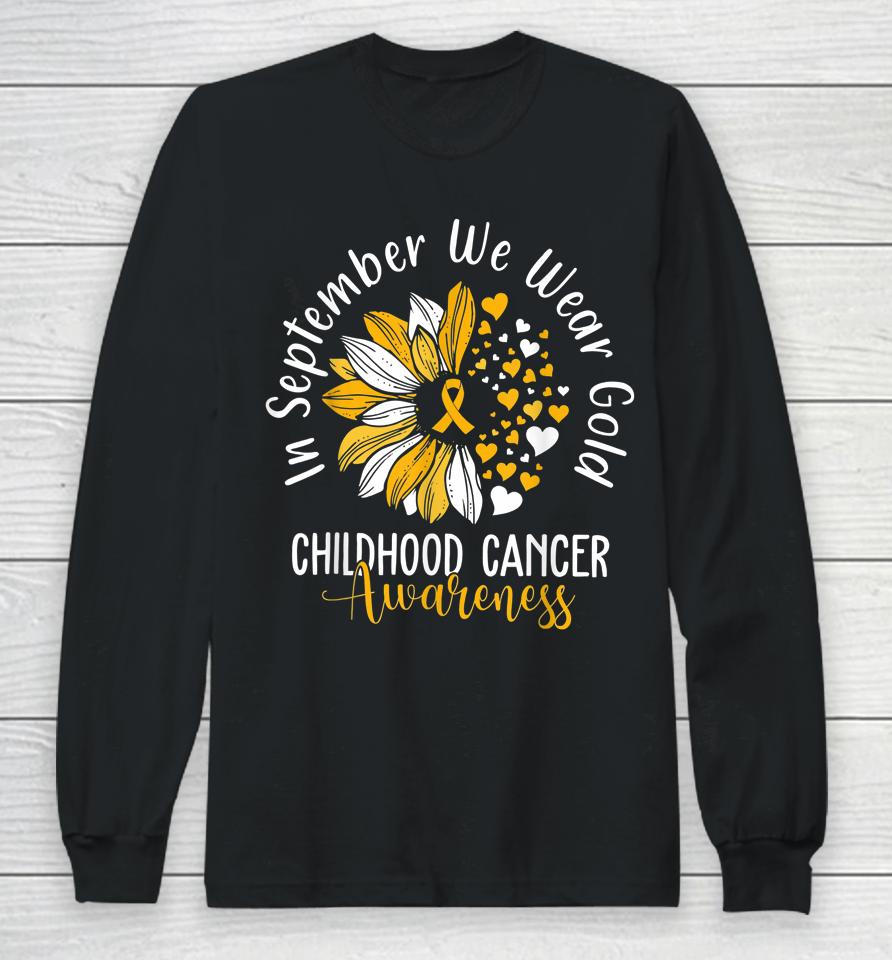 Childhood Cancer Awareness Shirt In September We Wear Gold Long Sleeve T-Shirt