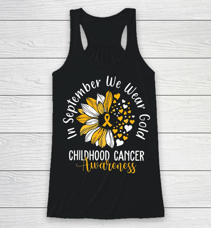 Childhood Cancer Awareness Shirt In September We Wear Gold Racerback Tank