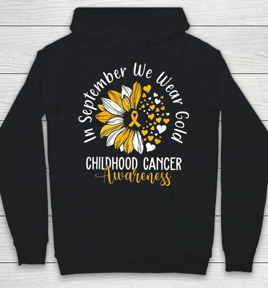 Childhood Cancer Awareness Shirt In September We Wear Gold Hoodie