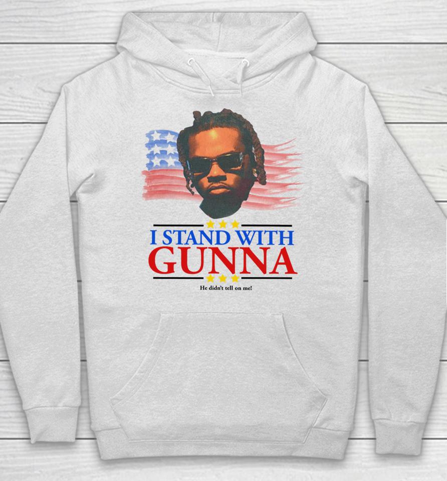 Childish I Stand With Gunna He Didn’t Tell On Me Hoodie