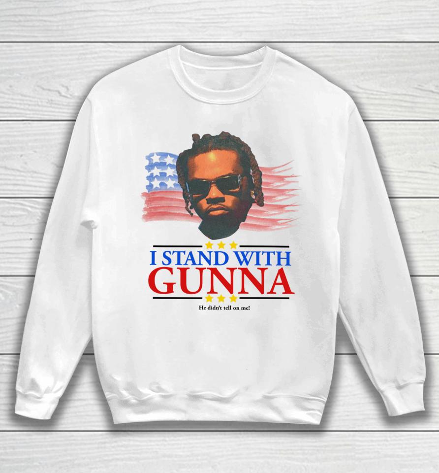 Childish I Stand With Gunna He Didn’t Tell On Me Sweatshirt