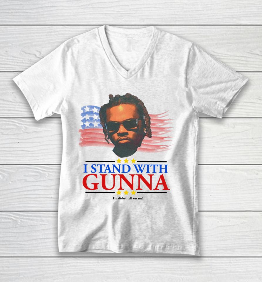 Childish I Stand With Gunna He Didn’t Tell On Me Unisex V-Neck T-Shirt