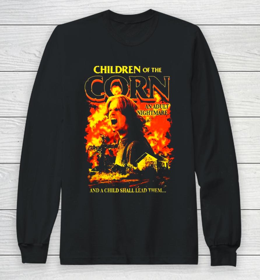 Children Of The Corn An Adult Nightmare And A Child Shall Lead Them Long Sleeve T-Shirt