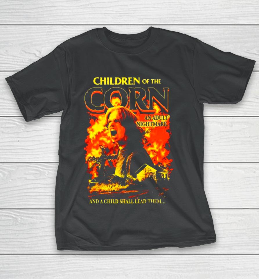 Children Of The Corn An Adult Nightmare And A Child Shall Lead Them T-Shirt