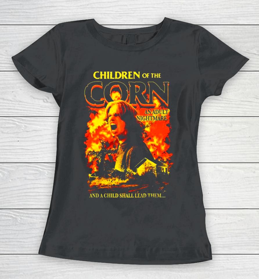 Children Of The Corn An Adult Nightmare And A Child Shall Lead Them Women T-Shirt