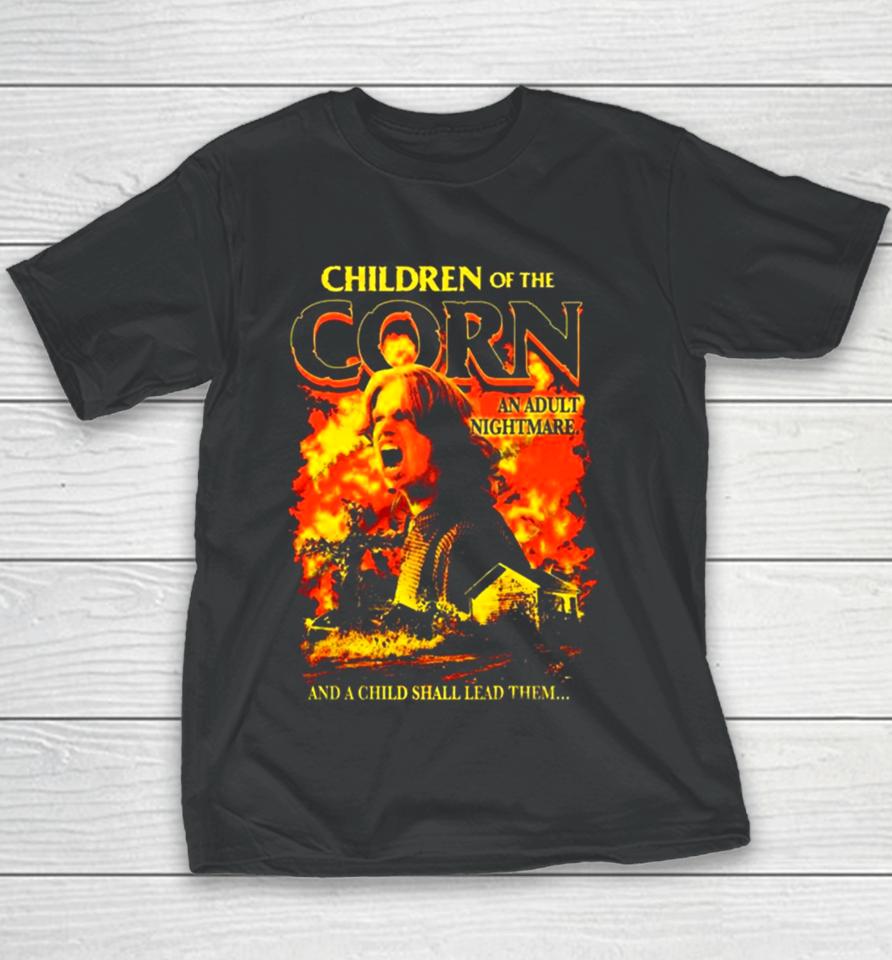 Children Of The Corn An Adult Nightmare And A Child Shall Lead Them Youth T-Shirt