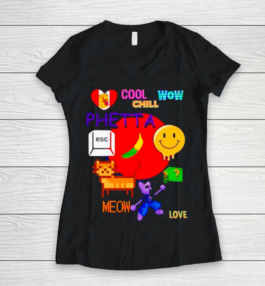Chill Cool Wow Phetta Meow Love Women V-Neck T-Shirt