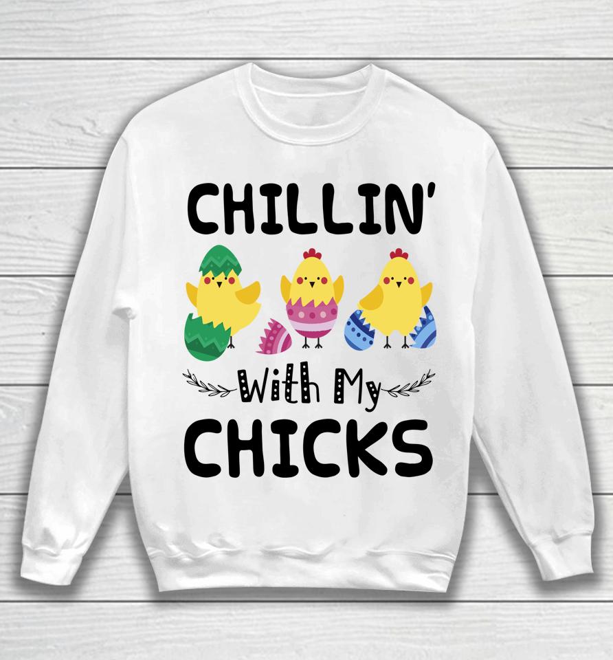 Chillin' With My Chicks Easter Sweatshirt