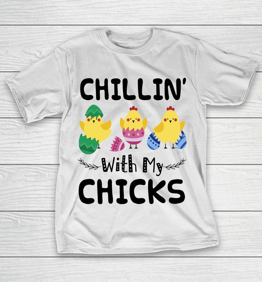 Chillin' With My Chicks Easter T-Shirt
