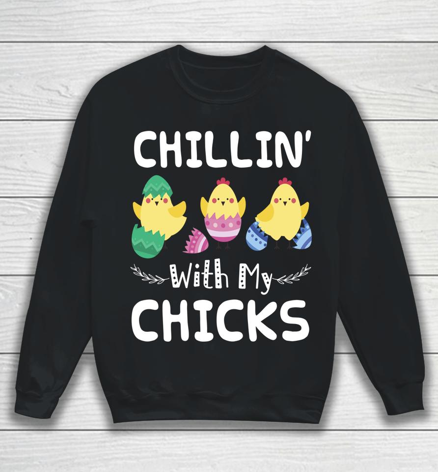 Chillin' With My Chicks Easter Sweatshirt