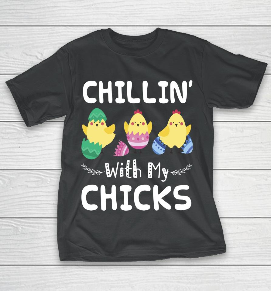 Chillin' With My Chicks Easter T-Shirt