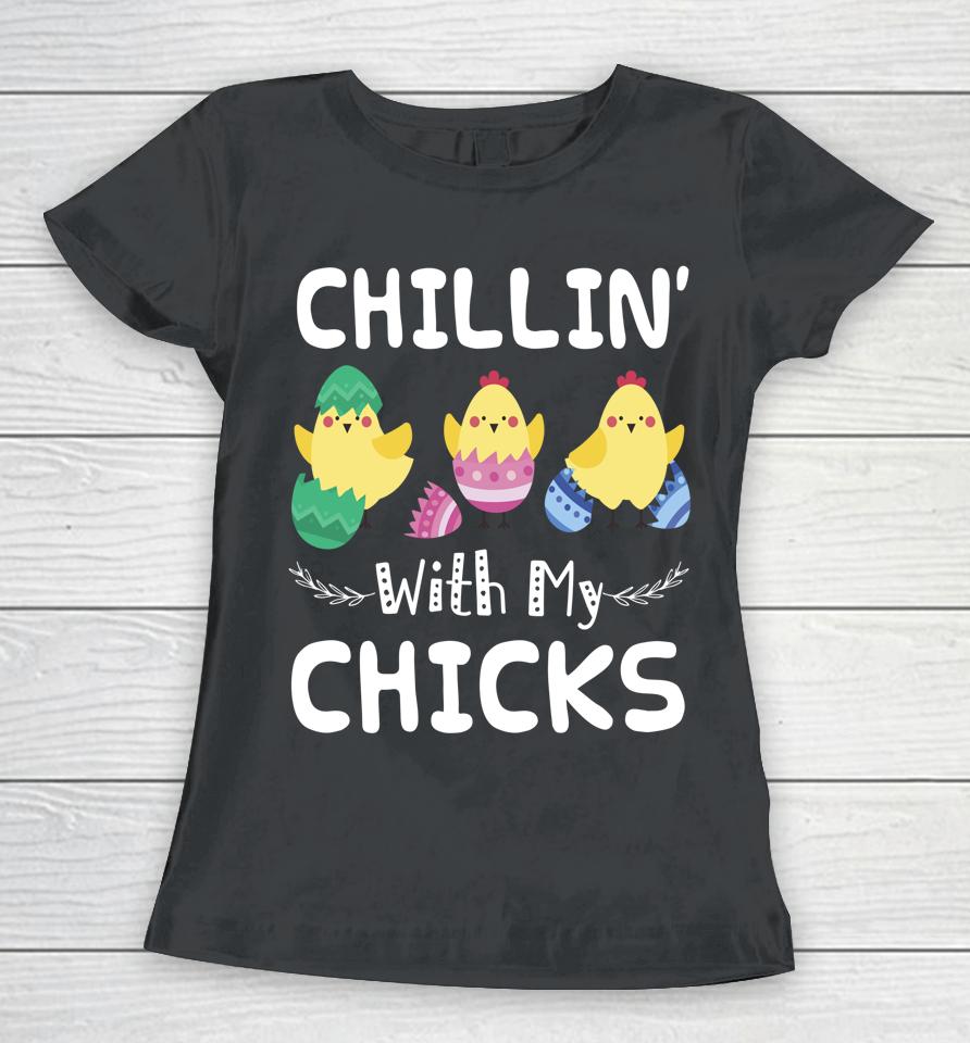 Chillin' With My Chicks Easter Women T-Shirt